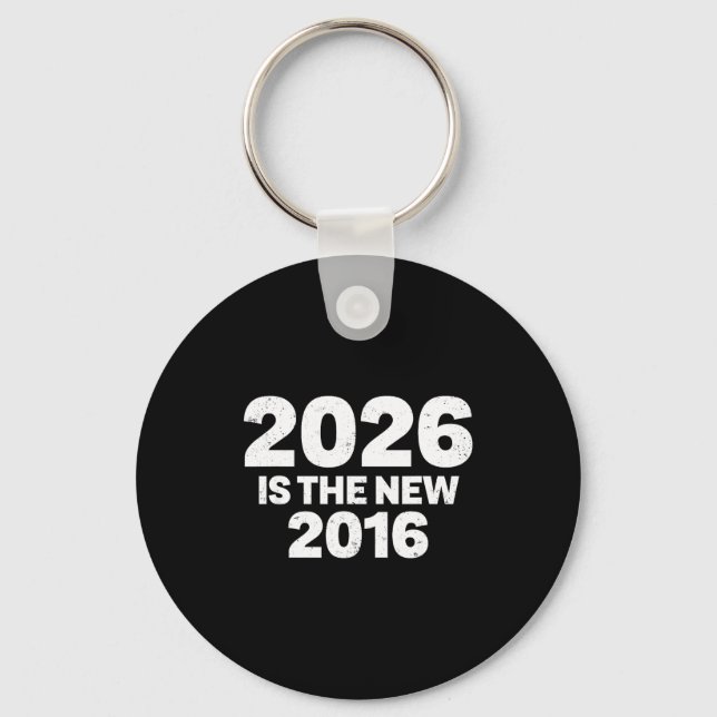 2026 Is The New 2016 Funny Quote Nostalgic Vibes  Nyckelring (Framsida)