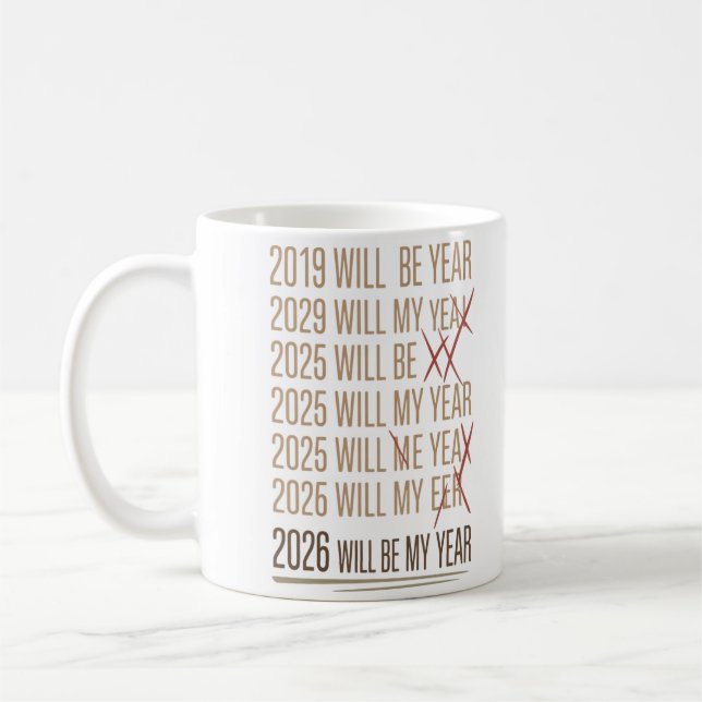 2026 Kommer Att Bli Mitt År Rolig Humor Nyårscitat Kaffemugg (Vänster)