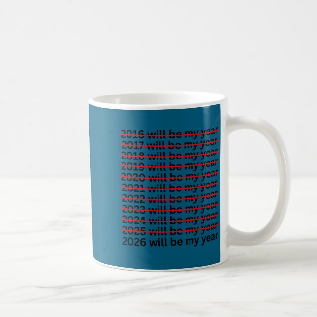 2026 Kommer Att Bli Mitt År Rolig Nyårsresolution  Kaffemugg (Höger)