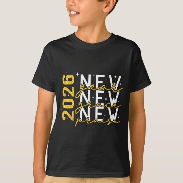 2026 New Year New Grace New Praise New Year's Eve  T Shirt (Framsida)
