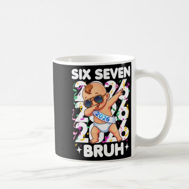 2026 New Years Baby Six Seven Bruh Funny Cool Dabb Kaffemugg (Höger)