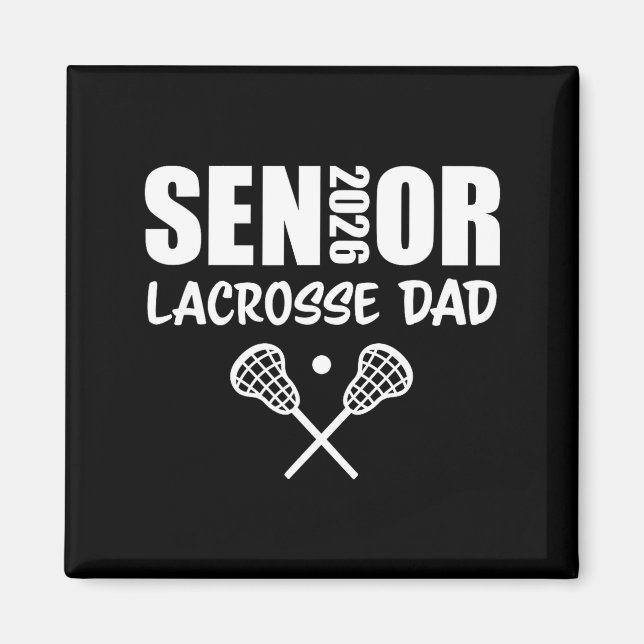 2026 Senior Lacrosse Dad Lacrosse Team Parent  Magnet (Framsidan)