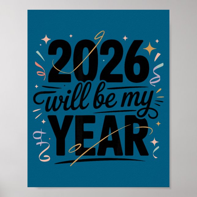 2026 Will Be My Year Celebration New Year Funny  Poster (Framsidan)