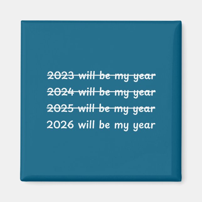 2026 Will Be My Year Crossed Out Funny New Year's  Magnet (Framsidan)