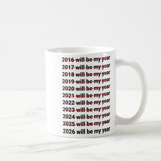 2026 Will Be My Year Funny Humor New Year Quote  Kaffemugg (Höger)