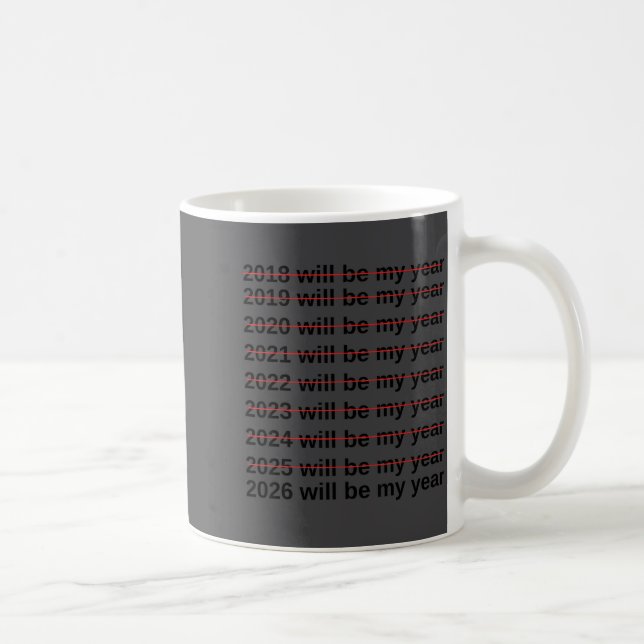 2026 Will Be My Year Funny Humor New Year Quote  Kaffemugg (Höger)