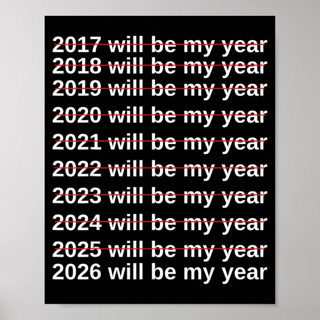 2026 Will Be My Year Funny Humor New Year.quote  Poster (Framsidan)