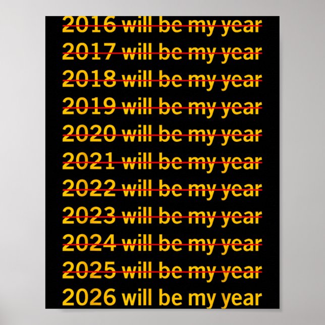 2026 Will Be My Year Funny Humor New Year Quote  Poster (Framsidan)