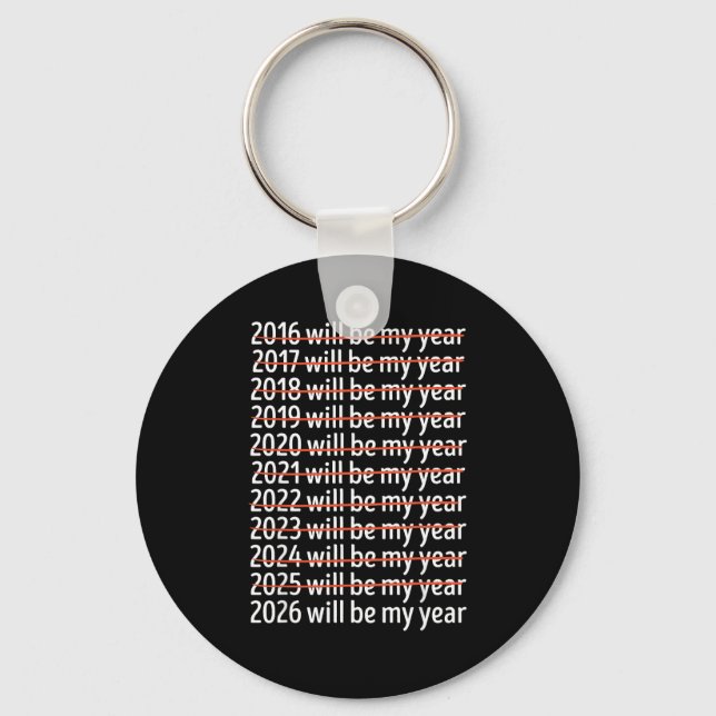 2026 Will Be My Year Funny Humor New Year Quote Re Nyckelring (Framsida)