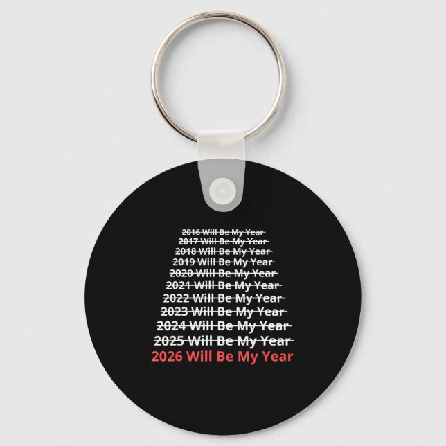 2026 Will Be My Year Funny New Year Quote  Nyckelring (Framsida)
