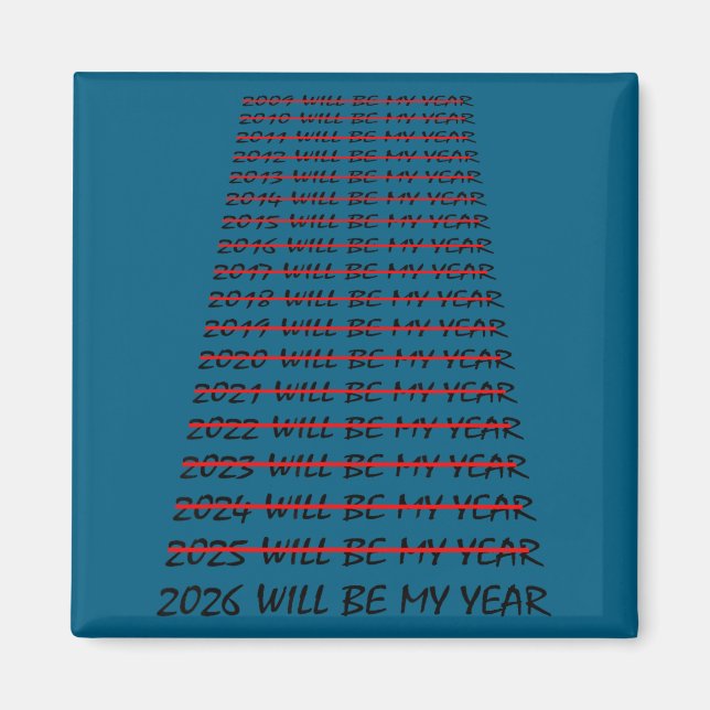 2026 Will Be My Year Funny New Years Eve Resolutio Magnet (Framsidan)
