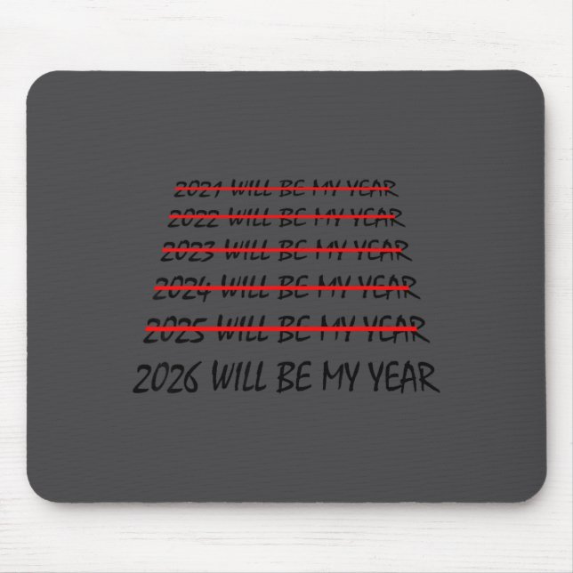 2026 Will Be My Year Funny New Years Eve Resolutio Musmatta (Framsidan)