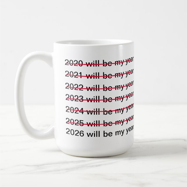 2026 Will Be My Year Funny Sarcastic New Years Kaffemugg (Vänster)