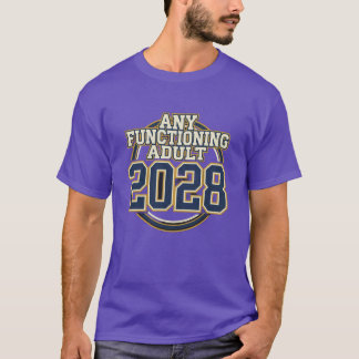 2028 års valdesign - VARJE FUNGERANDE VUXEN 2028 T Shirt