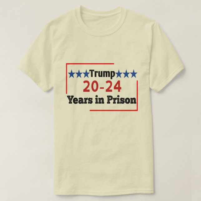 20-24 år i fängelset Funny Anti Trump  T Shirt (Design framsida)
