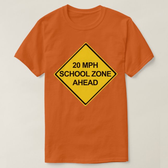 20 MPH Zon Ahead-varningsskylt T Shirt (Design framsida)