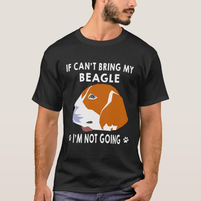 20 Om jag inte kan ta min beagle så går jag inte T Shirt (Framsida)