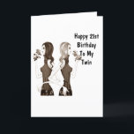 **21:a BIRTHDAY **TWIN SISTER** VI JURIDISKA! Kort<br><div class="desc">Om du har det lätt att vara TWIN med din syster... ..låt henne veta i dag genom att skicka henne det här Roligten födelsedagskortet till HER ***21:a BIRTHDAY*** eller ändra ålder om du behöver för att vara säker!!!!!!! MEN FÖR ATT SÄGA ATT VI SLUTLIGEN ÄR RÄTTSLIGA MÅSTE NI ÄNDRA DEN...</div>