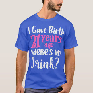 21:a födelsedag för 21 år sedan, var är min? t shirt