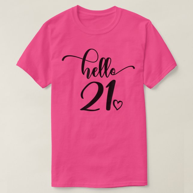 21:a födelsedagen, Hej 21, för kvinnor 21 år gamla T Shirt (Design framsida)