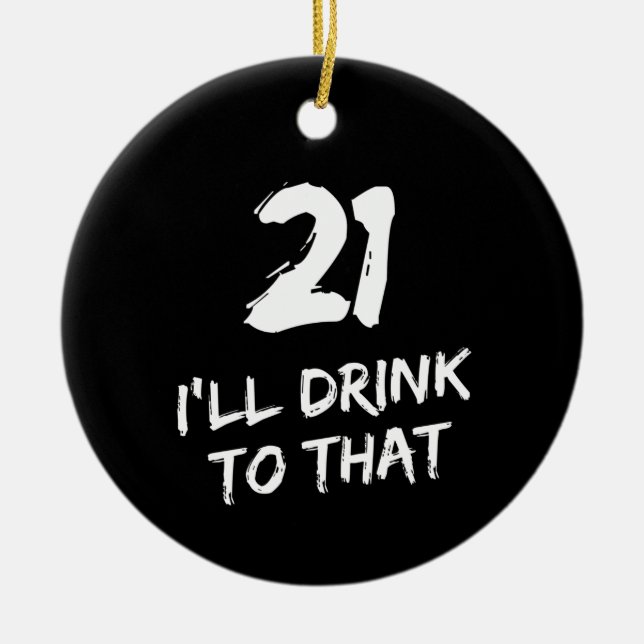 21:a födelsedagen.. Jag dricker till det.  Julgransprydnad Keramik (Framsidan)