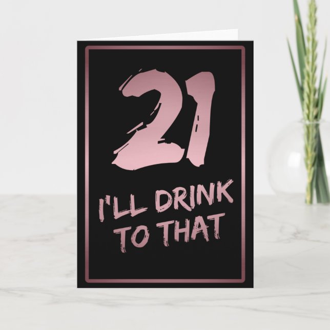 21:a födelsedagen.. Jag dricker till det. Kort (Framsida)