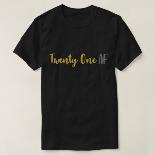 21 AF Twenty One AF Rolig 21-årsdag T Shirt