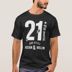21 år gammal och stillastående Rockin & Rollin21st T Shirt