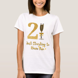 21 Börjar bara ha Roligt Elegant Guld T Shirt