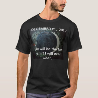 21 DECEMBER 2012 T-SHIRT