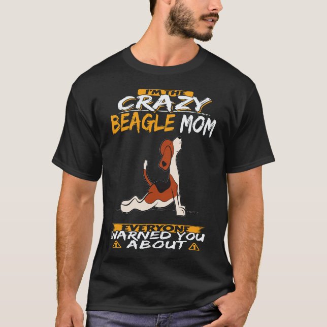 21 Jag Är Den Galna Beagle Mamma Beagle T Shirt (Framsida)