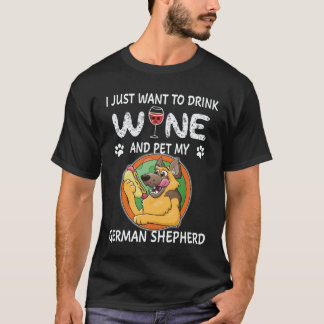 21 Jag vill bara dricka vin och smeka min tyska få T Shirt