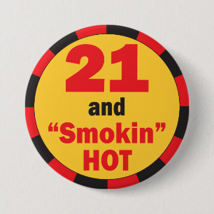 21 och Smokin Hett Birthday Knapp