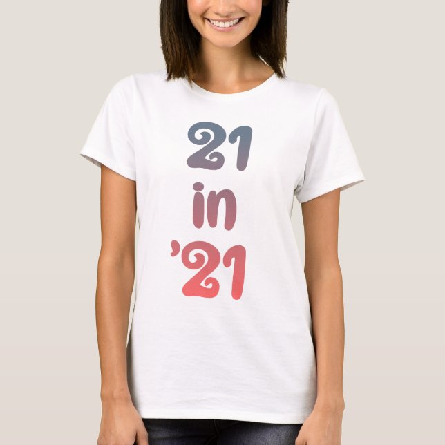 21 på 21 | Väntar 21 år 2021 | 21:a födelsedagspre T Shirt (Framsida)