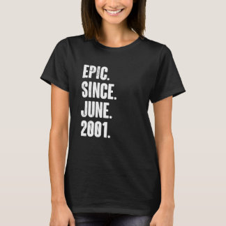 21 Year Old 21st Birthday Epic Since June 2001 T Shirt