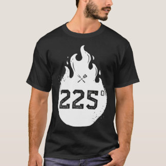 225 Degrees Barbecue Grillmaster Grilling Smoking T Shirt