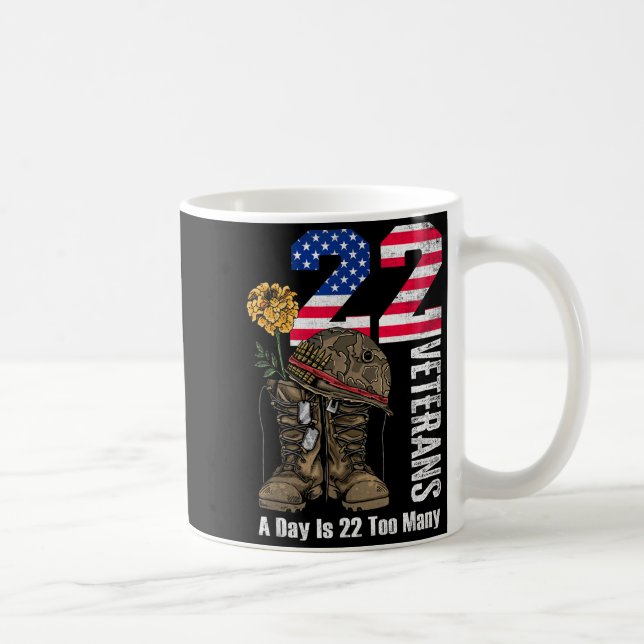 22 A Day Is 22 Too Many Veteran Suicide Awareness  Kaffemugg (Höger)