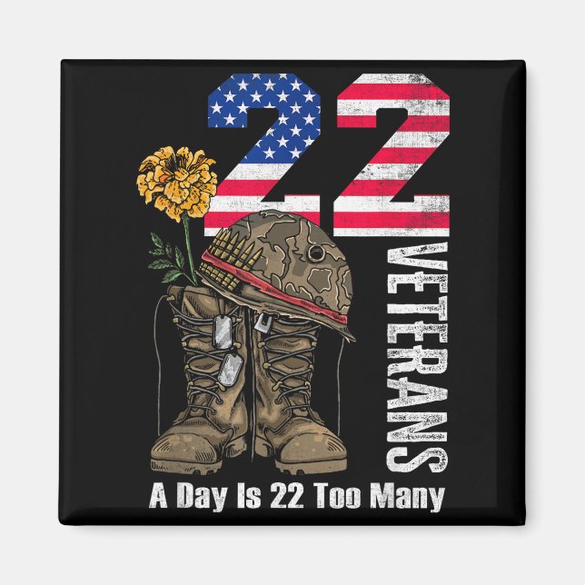 22 A Day Is 22 Too Many Veteran Suicide Awareness  Magnet (Framsidan)