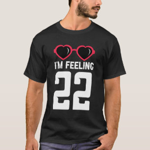22:e lycklig, jag känner mig 22 t shirt