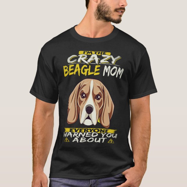 22 Jag Är Den Galna Beagle Mamma Beagle T Shirt (Framsida)