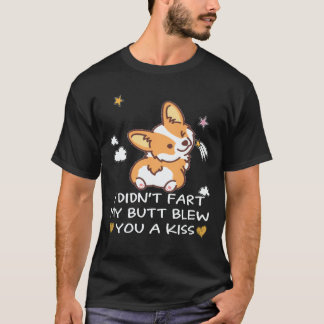22 Jag fisa inte min rumpa blåste dig en kyss Corg T Shirt