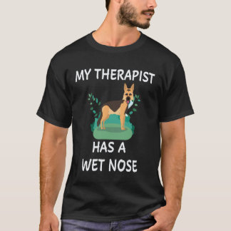 22 Min terapeut har en våt nos tysk herdehund T Shirt