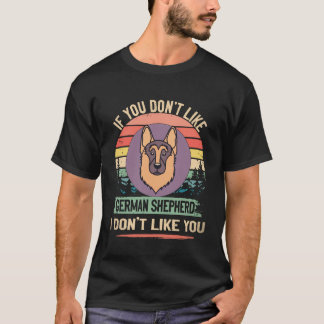 22 Om du inte gillar tyska herdehund gillar jag in T Shirt