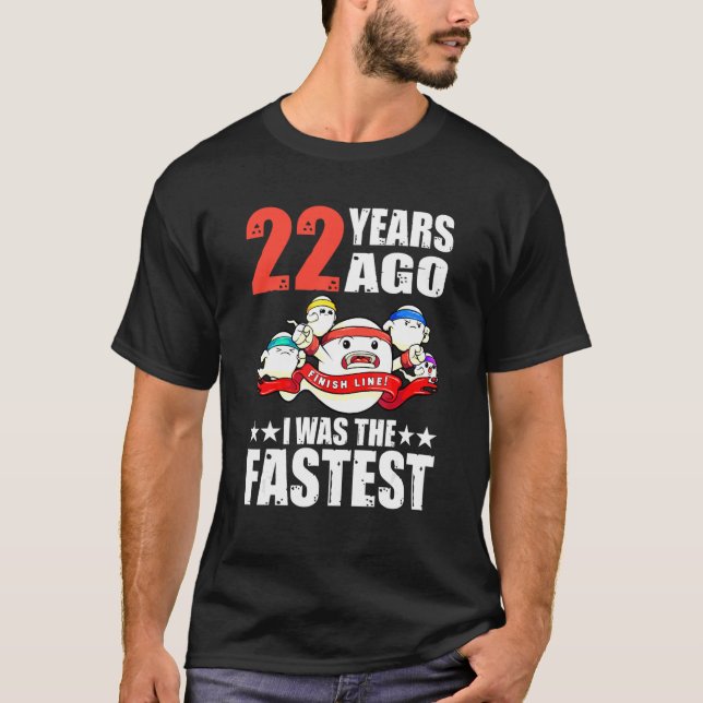 22 Years Ago I Was The Fastest 22nd Birthday Sperm T Shirt (Framsida)