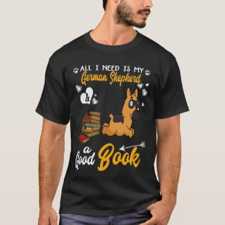 23 Allt jag behöver är min tyska schäferhund och e T Shirt