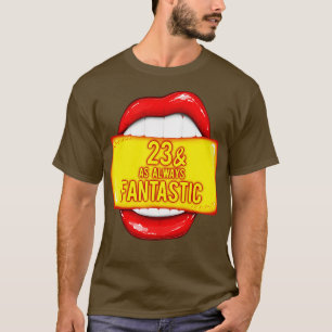 23:e födelsedagen 23 som alltid fantastisk röd Läp T Shirt