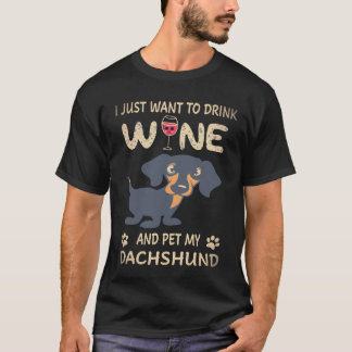 23 Jag vill bara dricka vin och smeka min Dachshun T Shirt