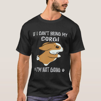 23 Om jag inte kan ta med min Corgi så åker jag in T Shirt