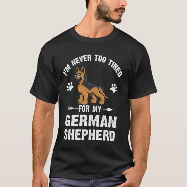 24 Jag är aldrig för trött för min schäfer T Shirt (Framsida)