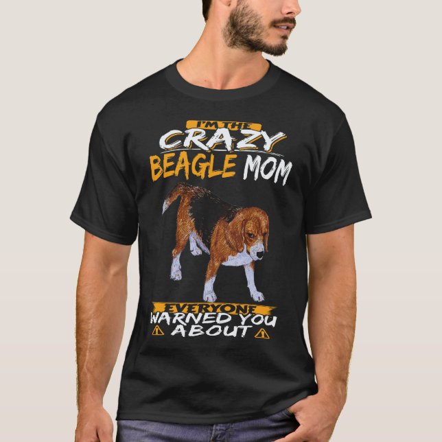 24 Jag Är Den Galna Beagle Mamman Beagle T Shirt (Framsida)